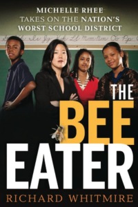 Cover image: The Bee Eater: Michelle Rhee Takes on the Nation's Worst School District 1st edition 9780470905296