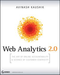 Cover image: Web Analytics 2.0: The Art of Online Accountability and Science of Customer Centricity 1st edition 9780470529393