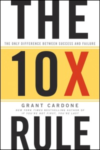 Cover image: The 10X Rule: The Only Difference Between Success and Failure 1st edition 9780470627600
