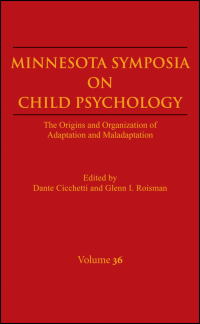 Cover image: Minnesota Symposia on Child Psychology, Volume 36: The Origins and Organization of Adaptation and Maladaptation 1st edition 9780470422731