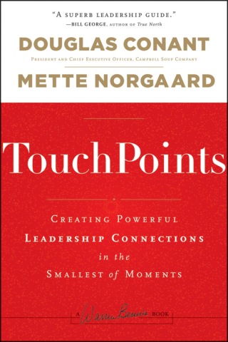 Cover image: TouchPoints: Creating Powerful Leadership Connections in the Smallest of Moments 1st edition 9781118004357