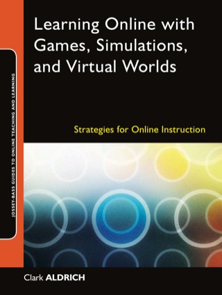 Cover image: Learning Online with Games, Simulations, and Virtual Worlds: Strategies for Online Instruction 1st edition 9780470438343