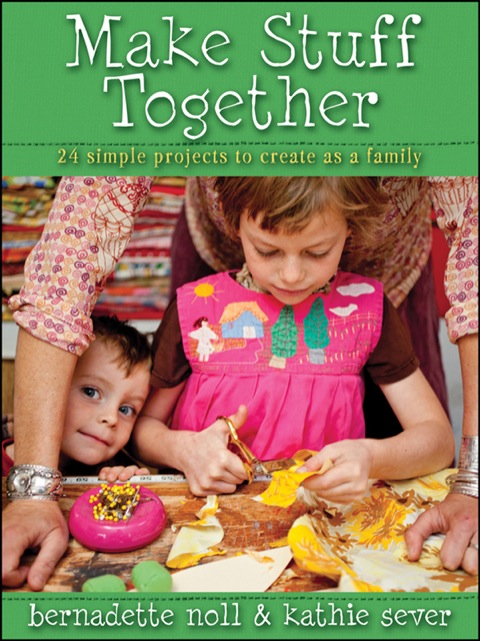 Make Stuff Together: 24 Simple Projects to Create as a Family, 1st Edition - FULL INSTANT DOWNLOAD | PDF DOCX EPUB