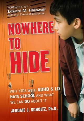 Cover image: Nowhere to Hide: Why Kids with ADHD and LD Hate School and What We Can Do About It 1st edition 9780470902981