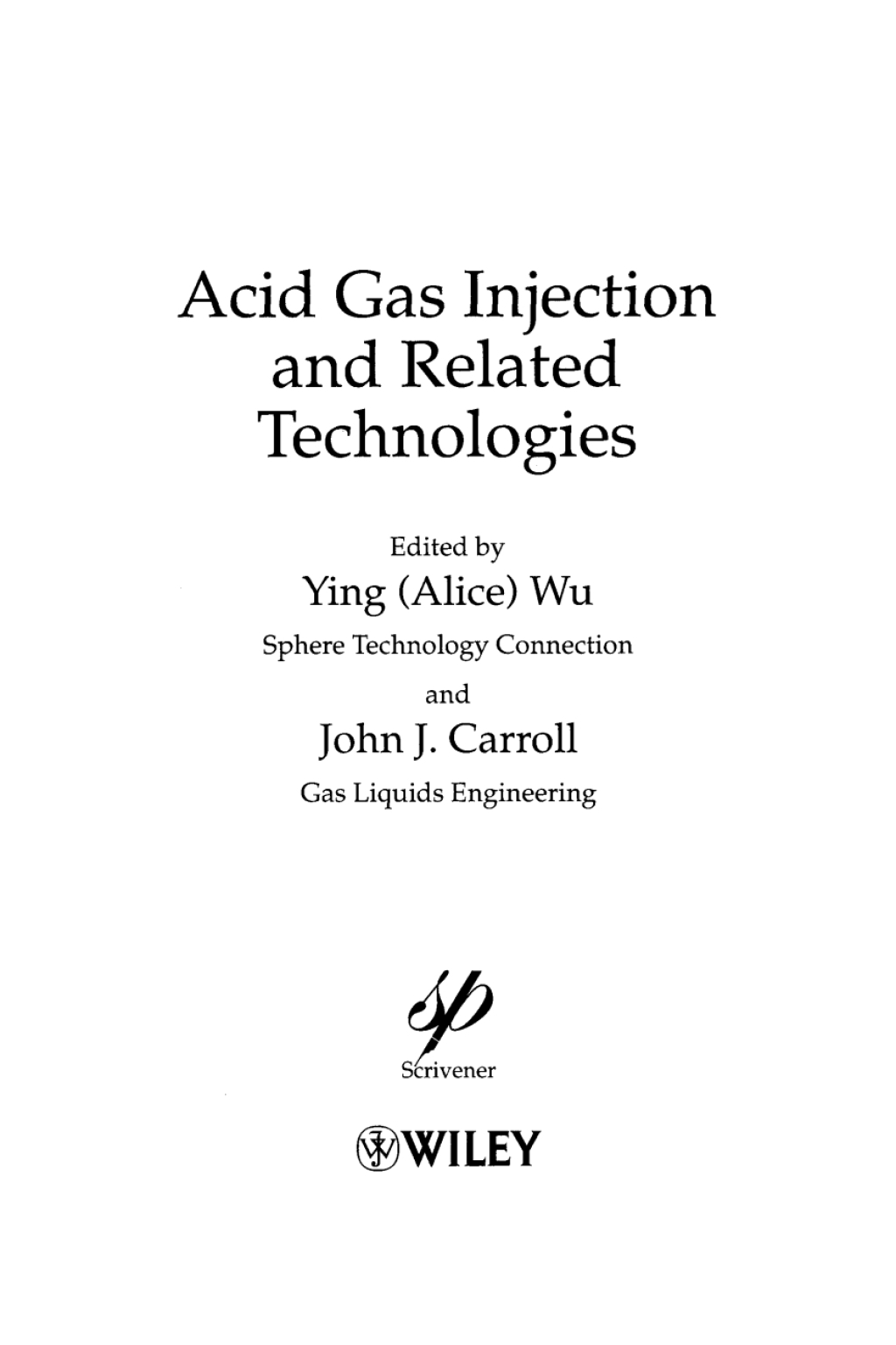 Acid Gas Injection and Related Technologies 1st Edition