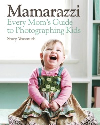 Imagen de portada: Mamarazzi: Every Mom's Guide to Photographing Kids 1st edition 9780470769102