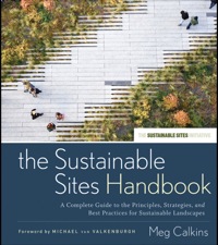 Cover image: The Sustainable Sites Handbook: A Complete Guide to the Principles, Strategies, and Best Practices for Sustainable Landscapes 1st edition 9780470643556