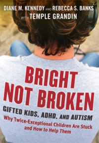 Cover image: Bright Not Broken: Gifted Kids, ADHD, and Autism 1st edition 9780470623329