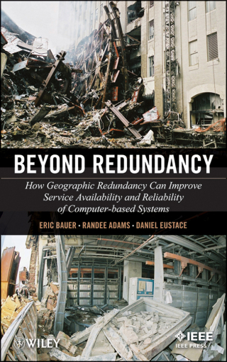 Imagen de portada: Beyond Redundancy: How Geographic Redundancy Can Improve Service Availability and Reliability of Computer-Based Systems 1st edition 9781118038291