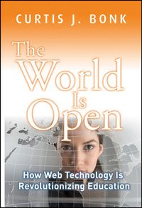 Cover image: The World Is Open: How Web Technology Is Revolutionizing Education 1st edition 9780470461303