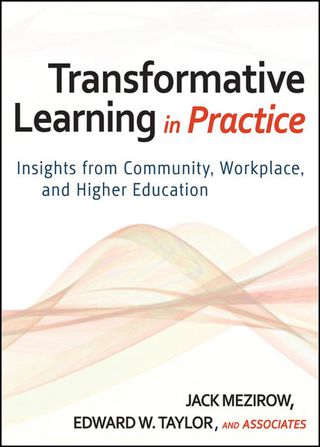 Cover image: Transformative Learning in Practice: Insights from Community, Workplace, and Higher Education 1st edition 9780470257906