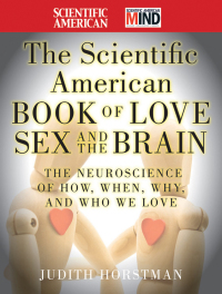 Cover image: The Scientific American Book of Love, Sex and the Brain: The Neuroscience of How, When, Why and Who We Love 1st edition 9780470647783