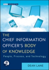 Cover image: The Chief Information Officer's Body of Knowledge: People, Process, and Technology 1st edition 9781118043257