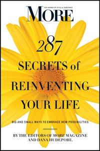 Omslagafbeelding: MORE Magazine 287 Secrets of Reinventing Your Life 1st edition 9781118012628
