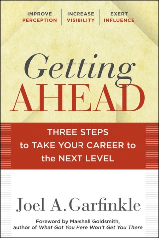 Cover image: Getting Ahead: Three Steps to Take Your Career to the Next Level 1st edition 9780470915875