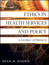 Cover image: Ethics in Health Services and Policy: A Global Approach 1st edition 9780470531068