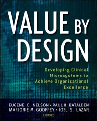 Cover image: Value by Design: Developing Clinical Microsystems to Achieve Organizational Excellence 1st edition 9780470385340
