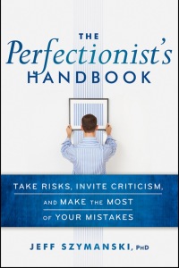 Imagen de portada: The Perfectionist's Handbook: Take Risks, Invite Criticism, and Make the Most of Your Mistakes 1st edition 9780470923368