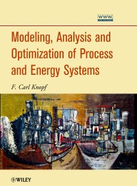 Cover image: Modeling, Analysis and Optimization of Process and Energy Systems 1st edition 9780470624210