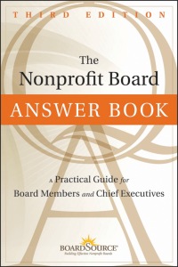 Cover image: The Nonprofit Board Answer Book: A Practical Guide for Board Members and Chief Executives 3rd edition 9781118096116
