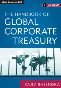 Cover image: The Handbook of Global Corporate Treasury 1st edition 9781118122839