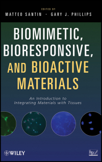 Cover image: Biomimetic, Bioresponsive, and Bioactive Materials: An Introduction to Integrating Materials with Tissues 1st edition 9780470056714