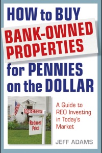 Omslagafbeelding: How to Buy Bank-Owned Properties for Pennies on the Dollar: A Guide To REO Investing In Today's Market 1st edition 9781118018347
