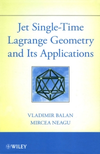 صورة الغلاف: Jet Single-Time Lagrange Geometry and Its Applications 1st edition 9781118127551