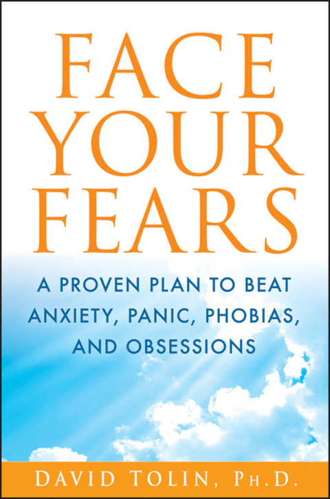 Face Your Fears : A Proven Plan to Beat Anxiety, Panic, Phobias, and Obsessions, 1st Edition - FULL INSTANT DOWNLOAD | PDF DOCX EPUB