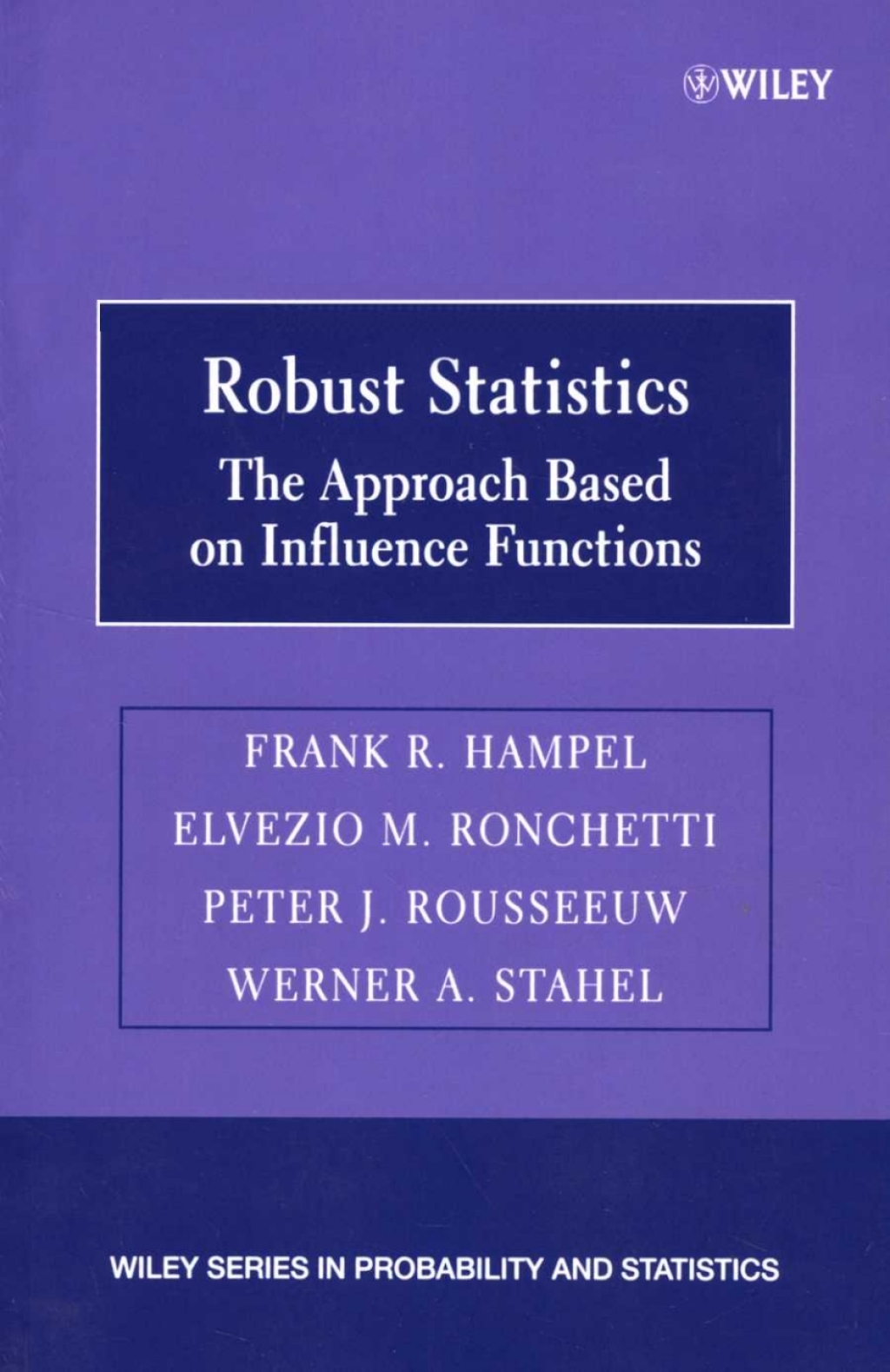 Robust Statistics: The Approach Based on Influence Functions The Approach Based on Influence Functions 1st Edition