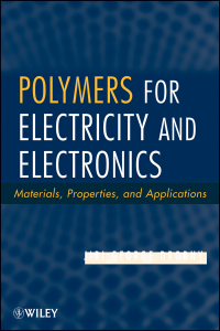 Cover image: Polymers for Electricity and Electronics 1st edition 9780470455531