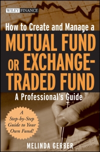 Imagen de portada: How to Create and Manage a Mutual Fund or Exchange-Traded Fund 1st edition 9780470120552
