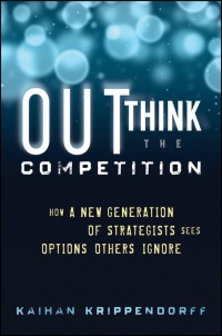 صورة الغلاف: Outthink the Competition: How a New Generation of Strategists Sees Options Others Ignore 1st edition 9781118105085