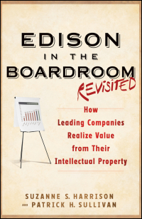 Cover image: Edison in the Boardroom Revisited: How Leading Companies Realize Value from Their Intellectual Property 2nd edition 9781118004531