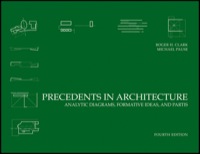 Imagen de portada: Precedents in Architecture: Analytic Diagrams, Formative Ideas, and Partis 4th edition 9780470946749