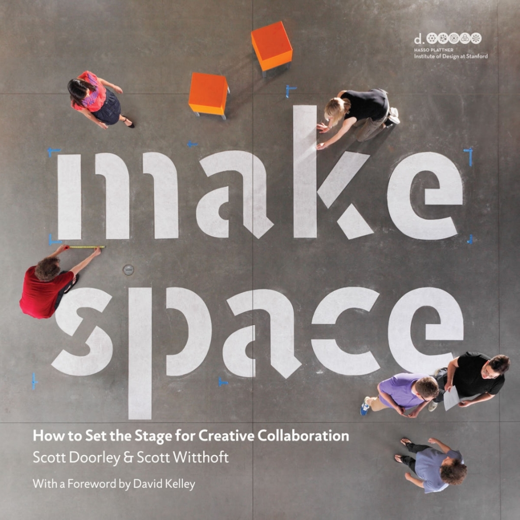 Make Space: How to Set the Stage for Creative Collaboration How to Set the Stage for Creative Collaboration 1st Edition