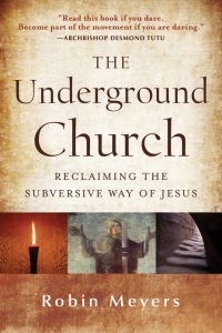 Cover image: The Underground Church: Reclaiming the Subversive Way of Jesus 1st edition 9781118061596
