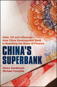 Imagen de portada: China's Superbank: Debt, Oil and Influence - How China Development Bank is Rewriting the Rules of Finance 1st edition 9781118176368