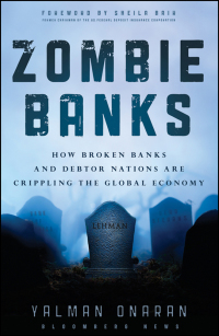 Cover image: Zombie Banks: How Broken Banks and Debtor Nations Are Crippling the Global Economy 1st edition 9781118094525