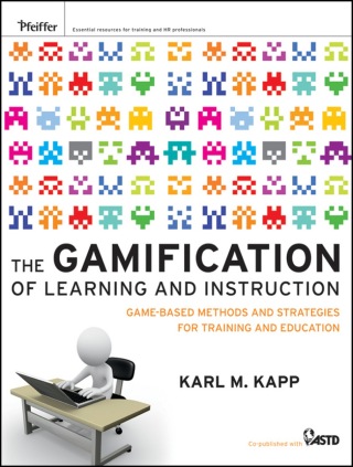 Cover image: The Gamification of Learning and Instruction: Game-based Methods and Strategies for Training and Education 1st edition 9781118096345