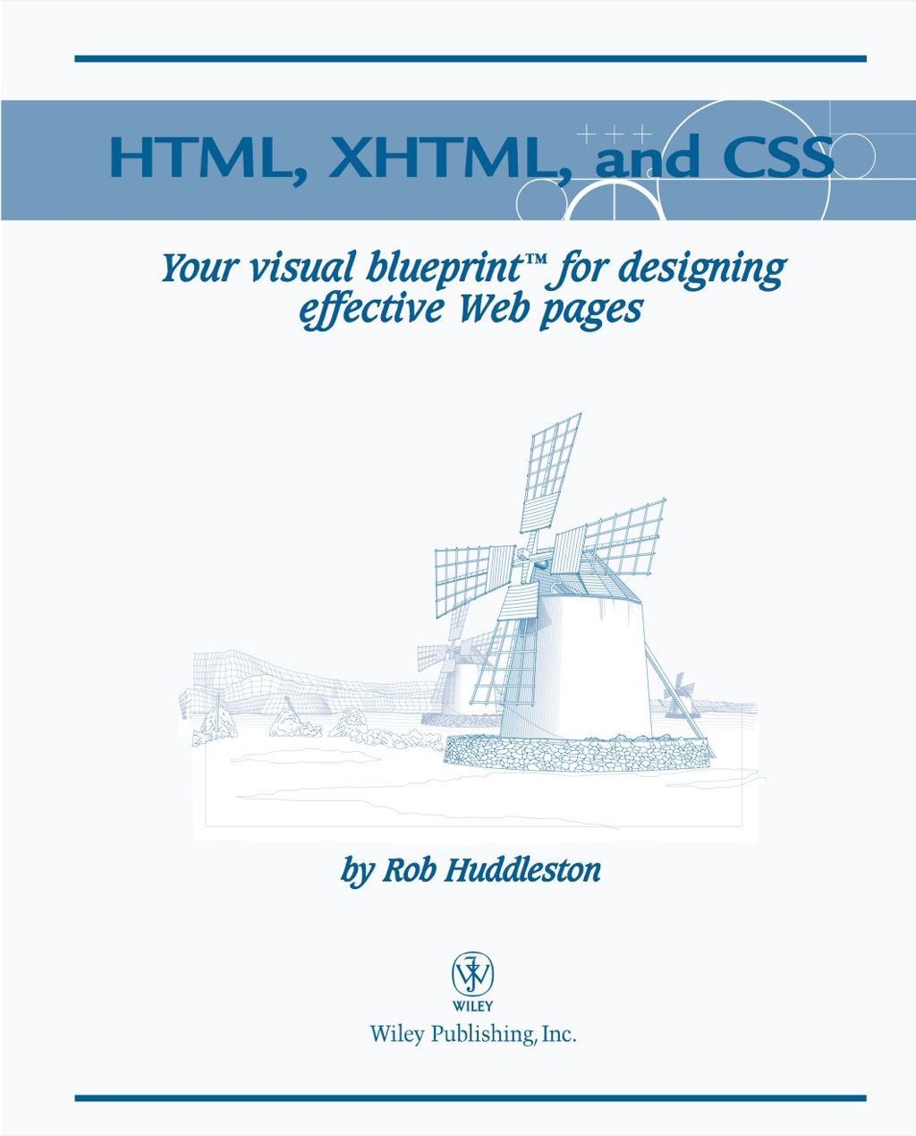 HTML, XHTML, and CSS: Your visual blueprintTM for designing effective Web pages 1st Edition