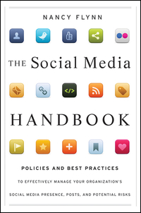 Imagen de portada: The Social Media Handbook: Rules, Policies, and Best Practices to Successfully Manage Your Organization's Social Media Presence, Posts, and Potential 1st edition 9781118084625