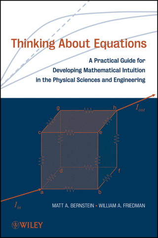 Imagen de portada: Thinking About Equations: A Practical Guide for Developing Mathematical Intuition in the Physical Sciences and Engineering 1st edition 9780470186206