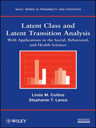 Cover image: Latent Class and Latent Transition Analysis: With Applications in the Social, Behavioral, and Health Sciences 1st edition 9780470228395