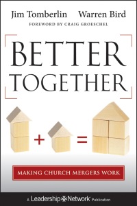 Omslagafbeelding: Better Together: Making Church Mergers Work 1st edition 9781118131305