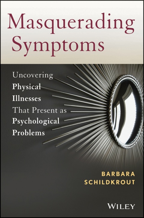 Masquerading Symptoms: Uncovering Physical Illnesses That Present as Psychological Problems, 1st Edition - FULL INSTANT DOWNLOAD | PDF DOCX EPUB