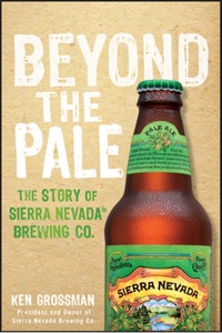Cover image: Beyond the Pale: The Story of Sierra Nevada Brewing Co. 1st edition 9781118007365