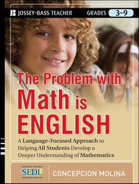 Cover image: The Problem with Math Is English: A Language-Focused Approach to Helping All Students Develop a Deeper Understanding of Mathematics 1st edition 9781118095706