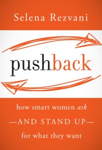 Cover image: Pushback: How Smart Women Ask--and Stand Up--for What They Want 1st edition 9781118104903