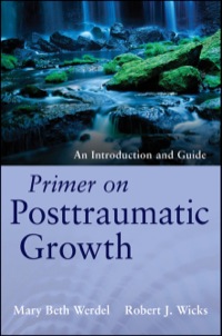 Imagen de portada: Primer on Posttraumatic Growth: An Introduction and Guide 1st edition 9781118106785
